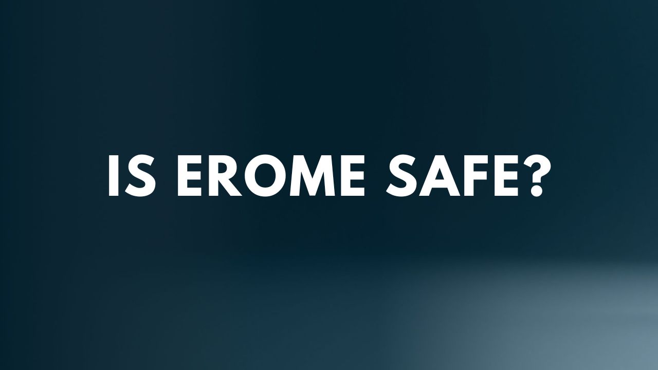 Is Erome Safe