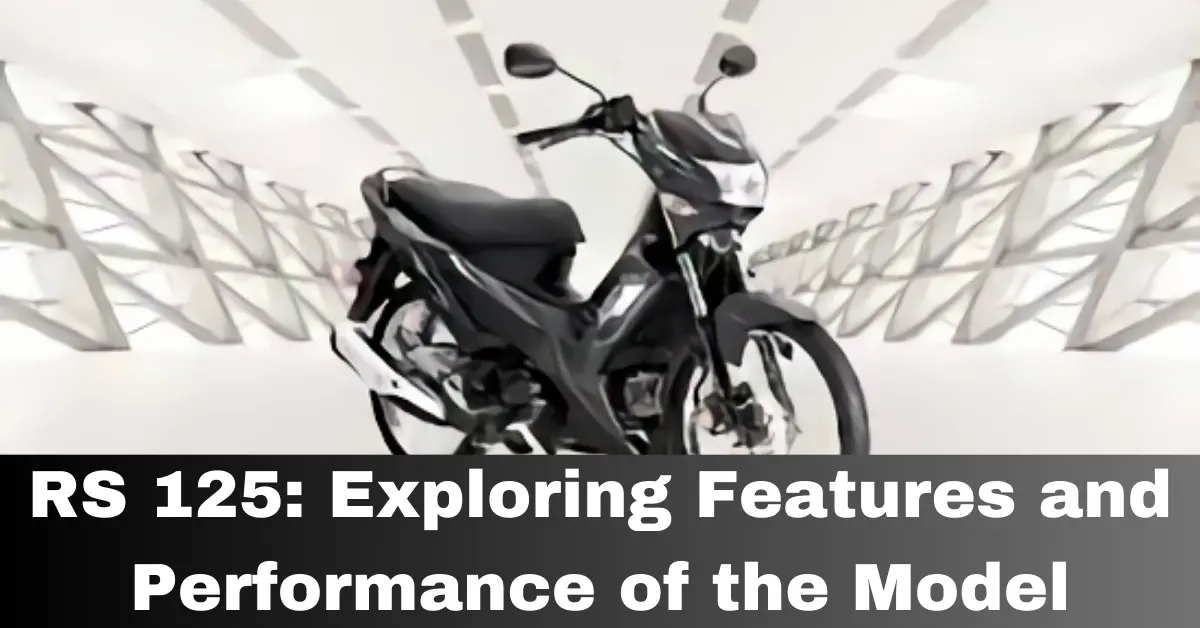 RS 125: Exploring Features and Performance of the ModelRS 125: Exploring Features and Performance of the Model