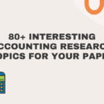 Interesting Accounting Research Topics for Your Paper