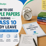 Utilization of Sample Papers During Class 10 Study Leave